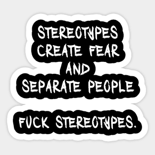 Fuck Stereotypes 2 Sticker